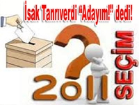 İsak Tanrıverdi Adayım! dedi!