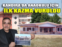 Kandırada Anaokulu için ilk kazma vuruldu