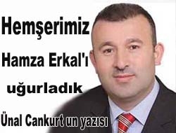 Hemşerimiz Hamza Erkal'ı uğurladık