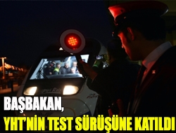 Başbakan, YHTnin test sürüşüne katıldı