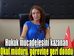 Hukuk mücadelesini kazanan okul müdürü, görevine geri döndü