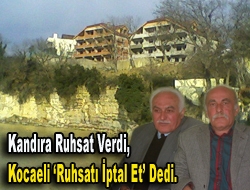 Kandıra ruhsat verdi, Kocaeli ‘ruhsatı iptal et’ dedi.