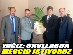 Yağız: Okullarda mescid istiyoruz