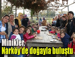 Minikler, Narköyde doğayla buluştu