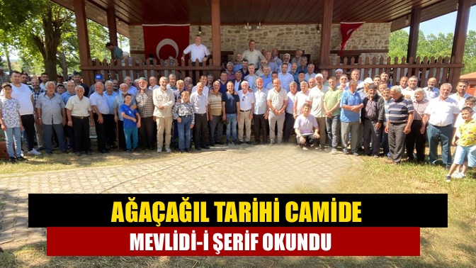 Ağaçağıl Tarihi Camide Mevlidi-i Şerif okundu