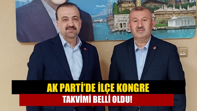 AK Parti’de ilçe kongre takvimi belli oldu!