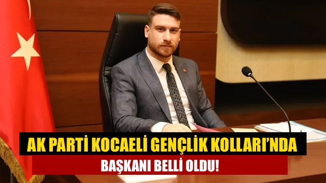 AK Parti Kocaeli Gençlik Kolları’nda başkanı belli oldu!