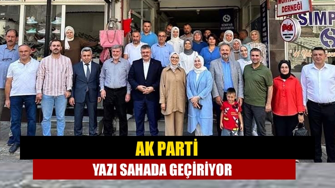 AK Parti yazı sahada geçiriyor