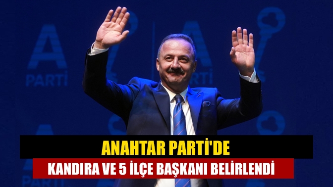 Anahtar Partide Kandıra ve 5 ilçe başkanı belirlendi