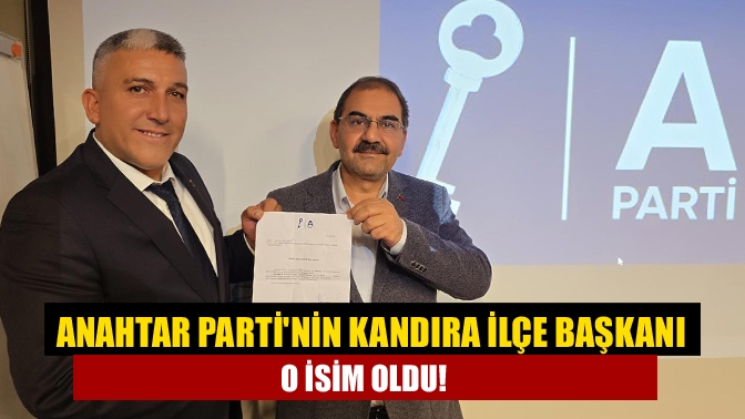 Anahtar Partinin Kandıra ilçe başkanı o isim oldu!