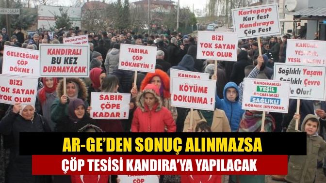 Ar-Ge’den sonuç alınmazsa çöp tesisi Kandıra’ya yapılacak