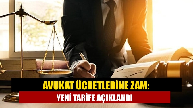 Avukat ücretlerine zam: Yeni tarife açıklandı