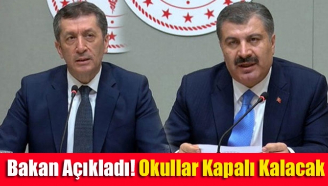 Bakan açıkladı! Okullar kapalı kalacak