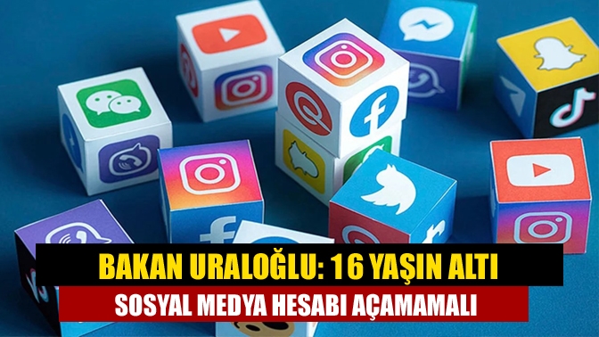 Bakan Uraloğlu: 16 yaşın altı sosyal medya hesabı açamamalı