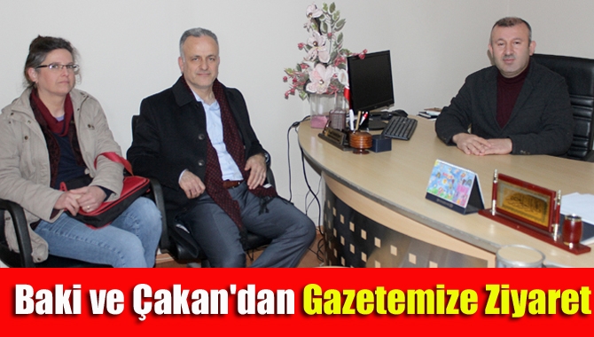 Baki ve Çakan'dan Gazetemize Ziyaret