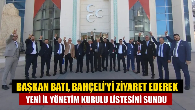 Başkan Batı, Bahçeli'yi ziyaret ederek yeni il yönetim kurulu listesini sundu