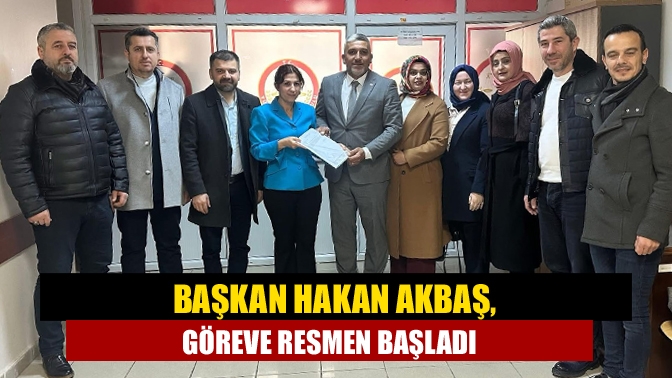 Başkan Hakan Akbaş, Göreve Resmen Başladı