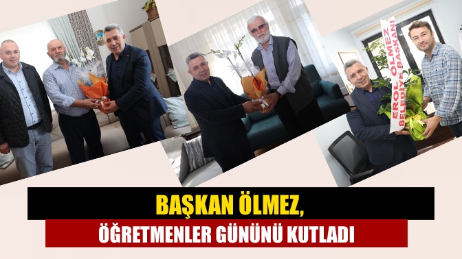 Başkan Ölmez, Öğretmenler Gününü kutladı