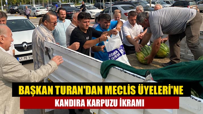 Başkan Turandan Meclis Üyelerine Kandıra karpuzu ikramı