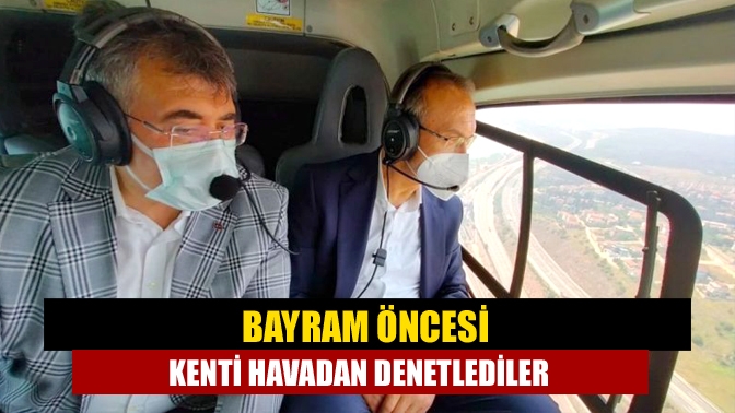 Bayram öncesi kenti havadan denetlediler