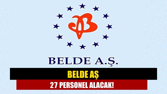 Belde AŞ 27 personel alacak!