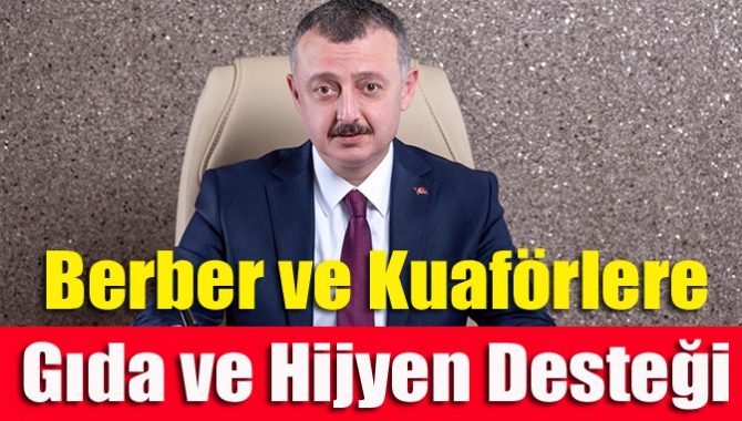 Berber ve kuaförlere gıda ve hijyen desteği