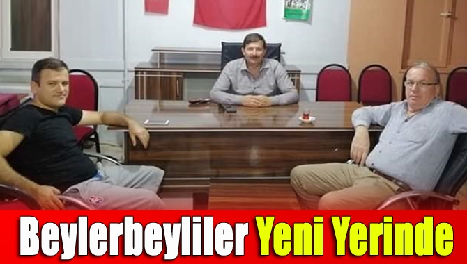 Beylerbeyliler yeni yerinde