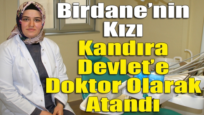 Birdane’nin kızı Kandıra Devlet’e doktor olarak atandı