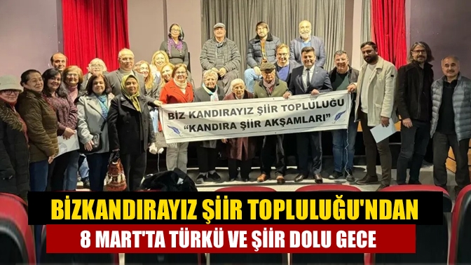 Bizkandırayız Şiir Topluluğundan 8 Martta Türkü ve Şiir Dolu Gece