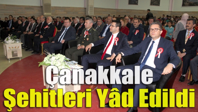 Çanakkale Şehitleri yâd edildi