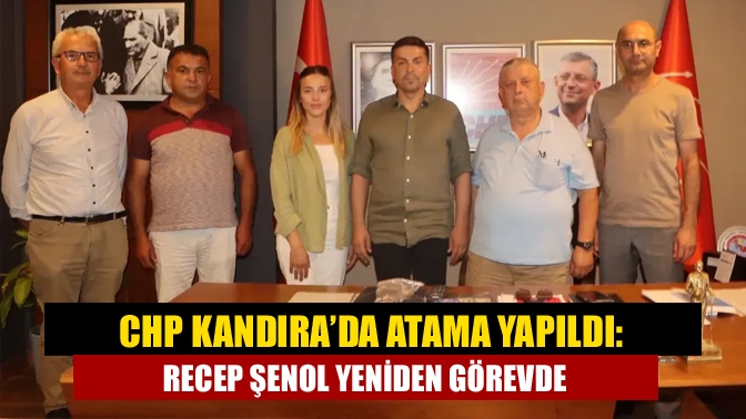 CHP Kandıra’da atama yapıldı: Recep Şenol yeniden görevde