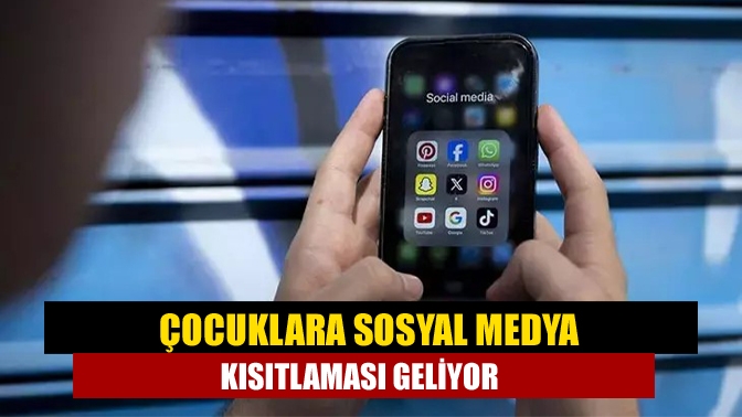 Çocuklara sosyal medya kısıtlaması geliyor