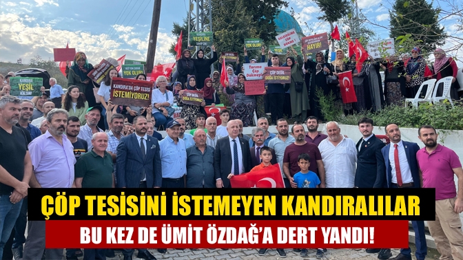 Çöp tesisini istemeyen Kandıralılar bu kez de Ümit Özdağ’a dert yandı!