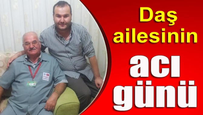 Daş ailesinin acı günü