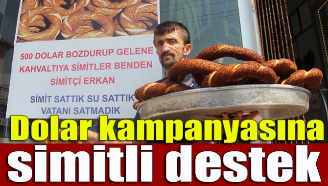 Dolar kampanyasına simitli destek