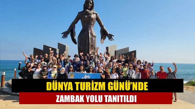 Dünya Turizm Günü’nde Zambak Yolu tanıtıldı