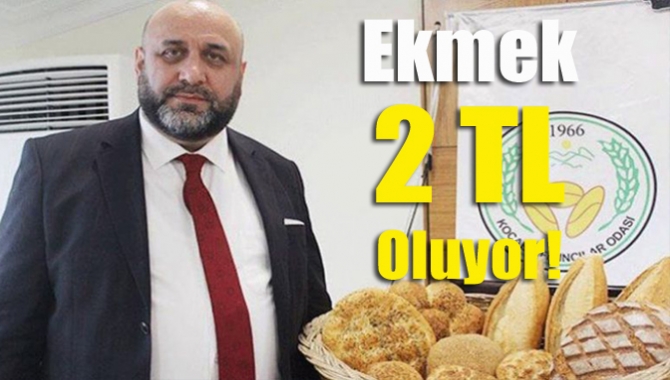 Ekmek 2 TL oluyor!