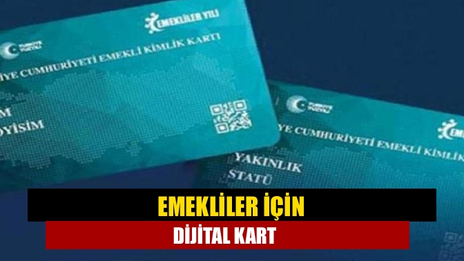 Emekliler için dijital kart