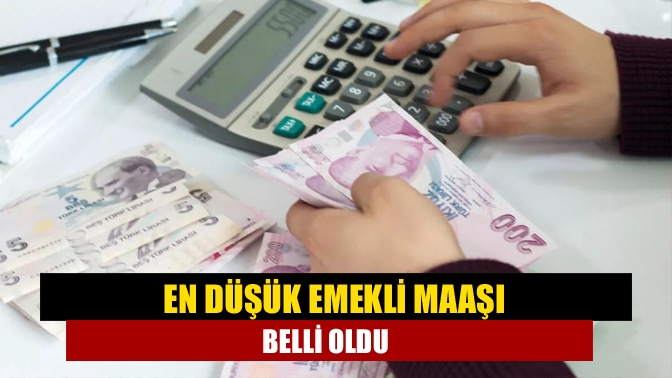 En düşük emekli maaşı belli oldu