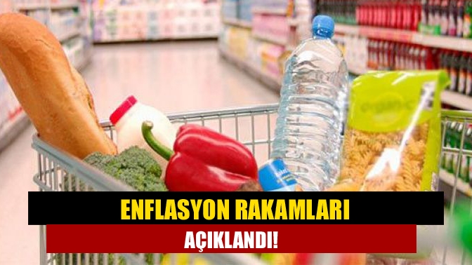 Enflasyon rakamları açıklandı!