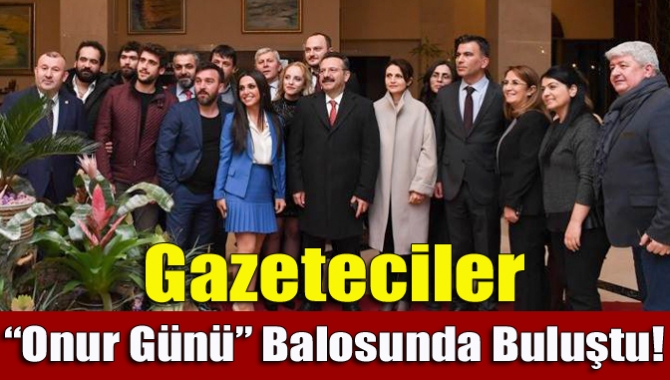 Gazeteciler “Onur Günü” balosunda buluştu!