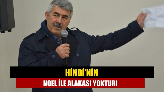 Hindi’nin Noel ile alakası yoktur!