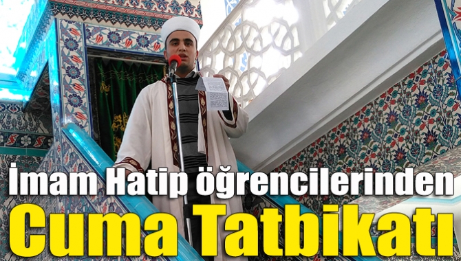 İmam Hatip öğrencilerinden Cuma tatbikatı