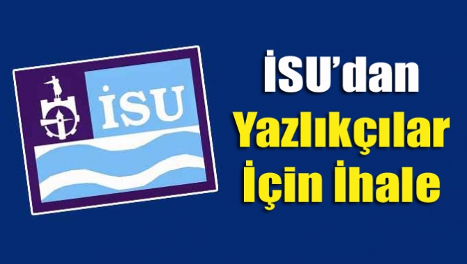 İSU’dan Yazlıkçılar İçin İhale