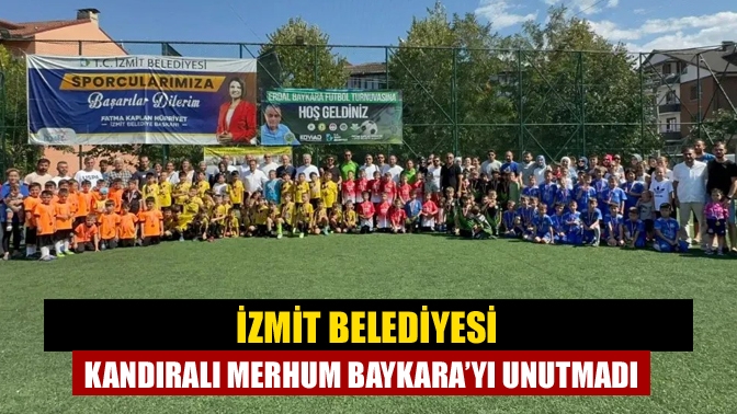 İzmit Belediyesi Kandıralı merhum Baykara’yı unutmadı