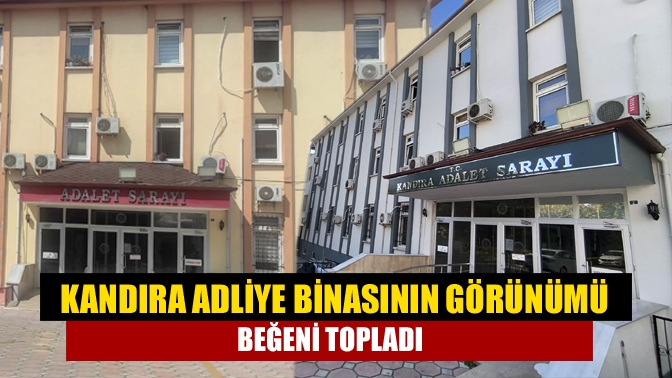 Kandıra Adliye binasının görünümü beğeni topladı