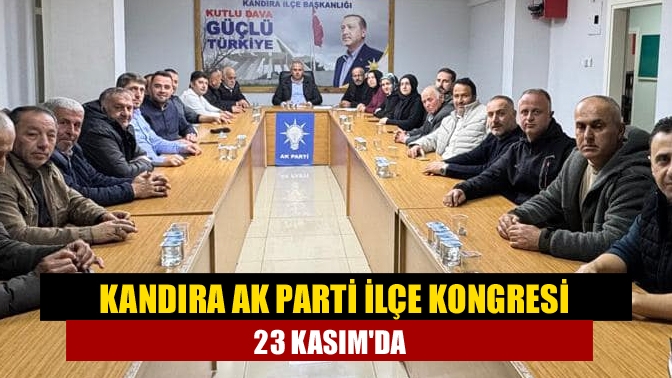 Kandıra Ak Parti İlçe Kongresi 23 Kasımda