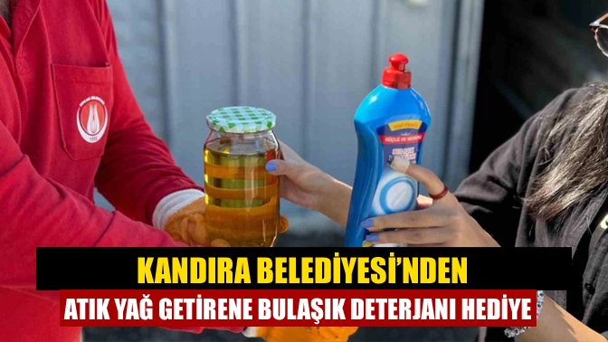 Kandıra Belediyesi’nden atık yağ getirene bulaşık deterjanı hediye