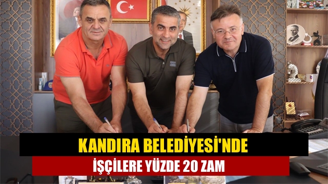 Kandıra Belediyesinde işçilere yüzde 20 zam