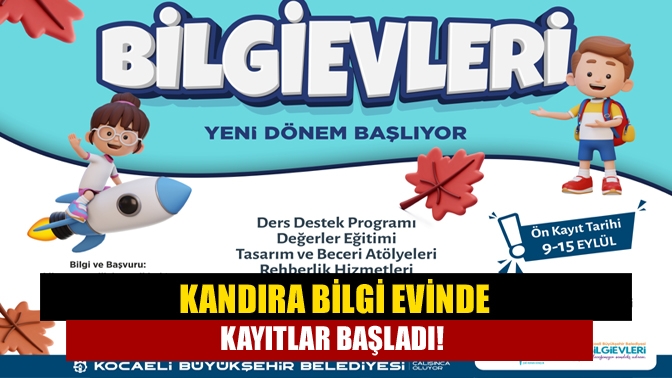 Kandıra Bilgi Evinde Kayıtlar başladı!